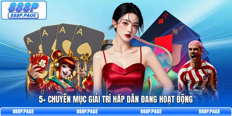 5+ chuyên mục giải trí hấp dẫn đang hoạt động