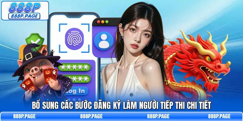 Bổ sung các bước đăng ký làm người tiếp thi chi tiết