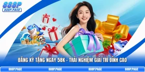 Đăng Ký Tặng Ngay 58k