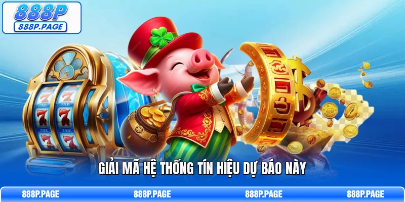 Giải mã hệ thống tín hiệu dự báo này