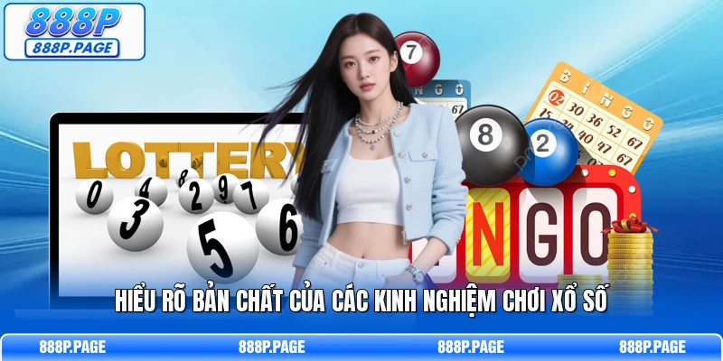 Hiểu rõ bản chất của các kinh nghiệm chơi xổ số