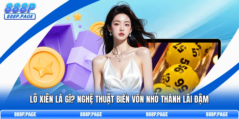 Lô Xiên Là Gì