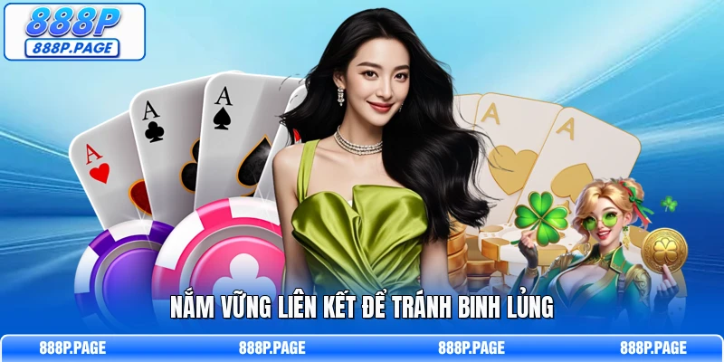 Nắm vững liên kết để tránh binh lủng