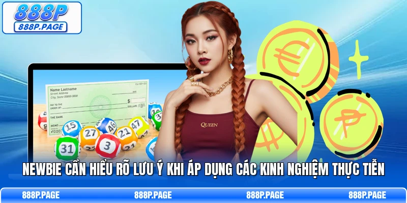 Newbie cần hiểu rõ lưu ý khi áp dụng các kinh nghiệm thực tiễn