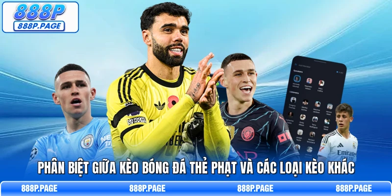 Phân biệt giữa kèo bóng đá thẻ phạt và các loại kèo khác