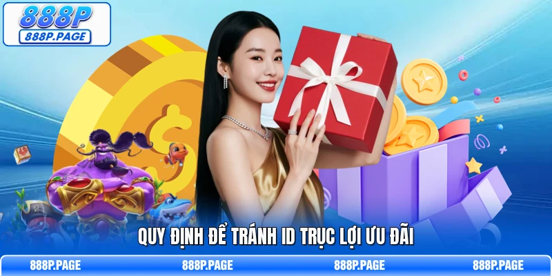 Quy định để tránh ID trục lợi ưu đãi