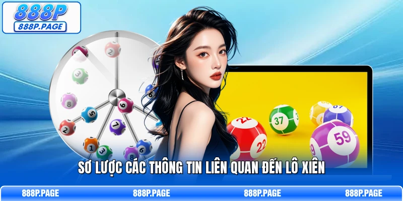 Sơ lược các thông tin liên quan đến lô xiên