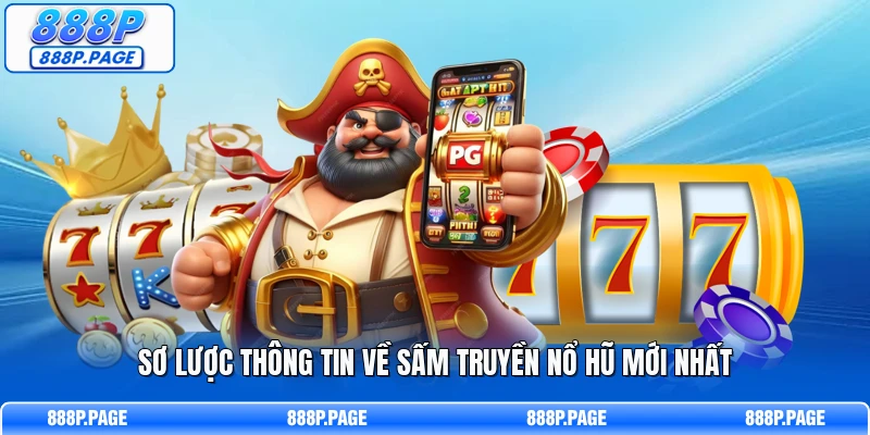 Sơ lược thông tin về sấm truyền nổ hũ mới nhất