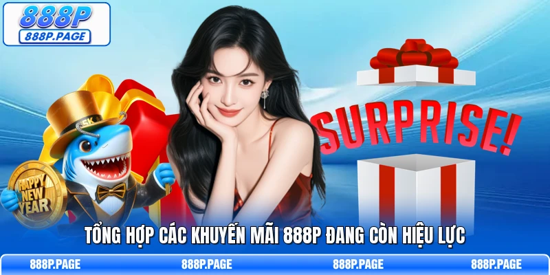 Tổng hợp các khuyến mãi 888P đang còn hiệu lực