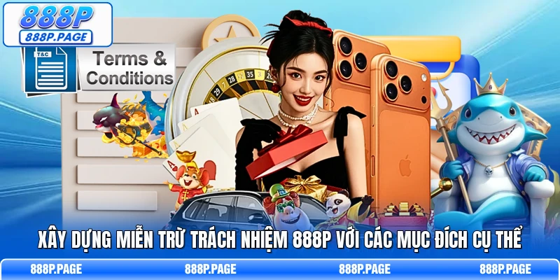 Xây dựng miễn trừ trách nhiệm 888P với các mục đích cụ thể